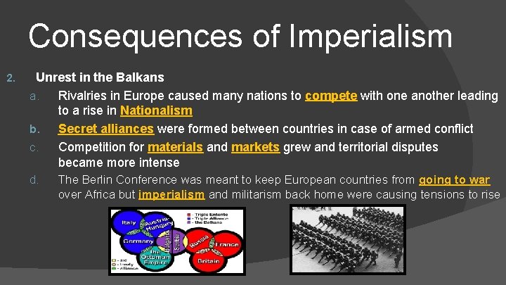 Consequences of Imperialism 2. Unrest in the Balkans a. Rivalries in Europe caused many