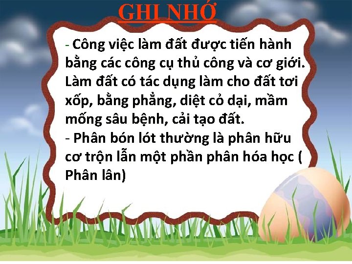 GHI NHỚ 1 2 - Công việc làm đất được tiến hành bằng các
