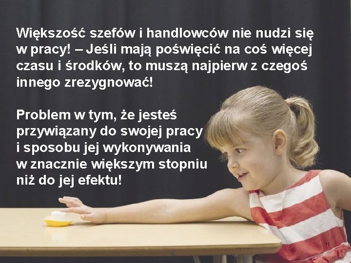 Większość szefów i handlowców nie nudzi się w pracy! – Jeśli mają poświęcić na Większość szefów i handlowców nie nudzi się w pracy! – Jeśli mają poświęcić na