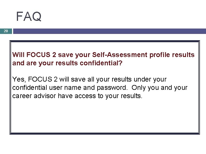 FAQ 20 Will FOCUS 2 save your Self-Assessment profile results and are your results