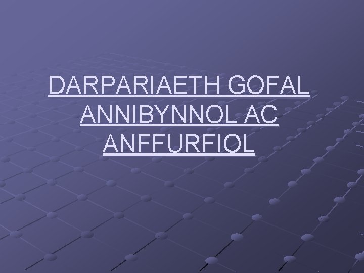 DARPARIAETH GOFAL ANNIBYNNOL AC ANFFURFIOL 