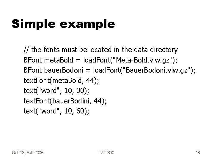 Simple example // the fonts must be located in the data directory BFont meta.