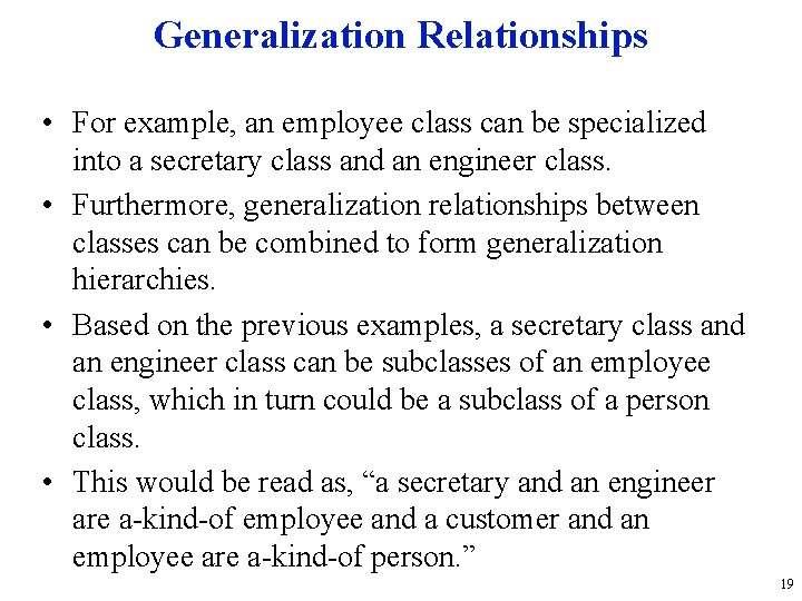 Generalization Relationships • For example, an employee class can be specialized into a secretary