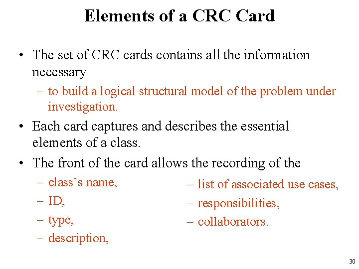 Elements of a CRC Card • The set of CRC cards contains all the