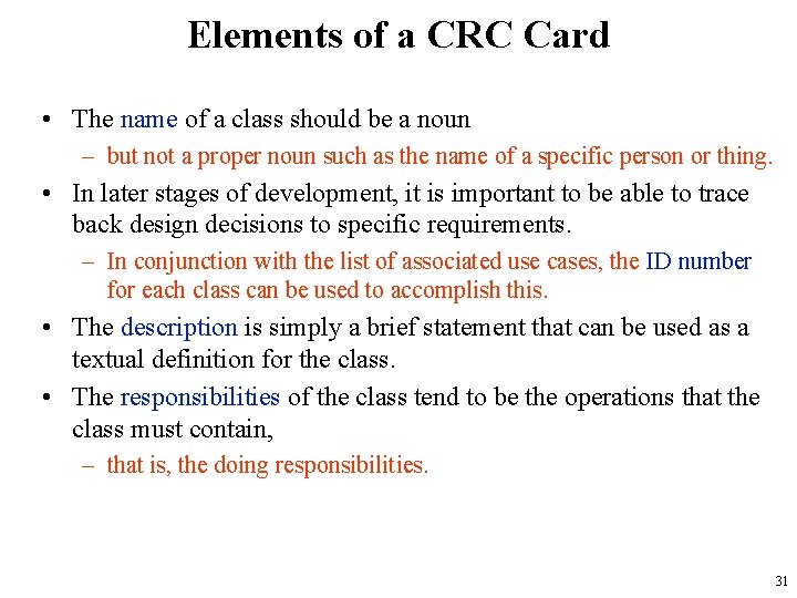 Elements of a CRC Card • The name of a class should be a