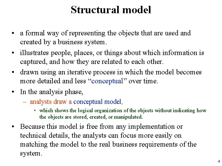 Structural model • a formal way of representing the objects that are used and