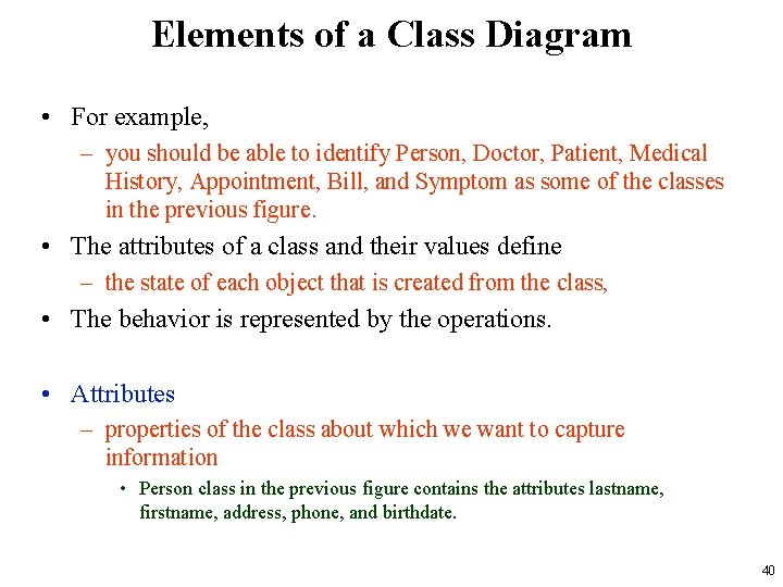 Elements of a Class Diagram • For example, – you should be able to