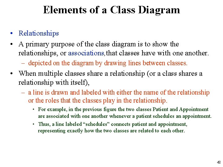 Elements of a Class Diagram • Relationships • A primary purpose of the class