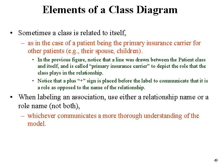 Elements of a Class Diagram • Sometimes a class is related to itself, –