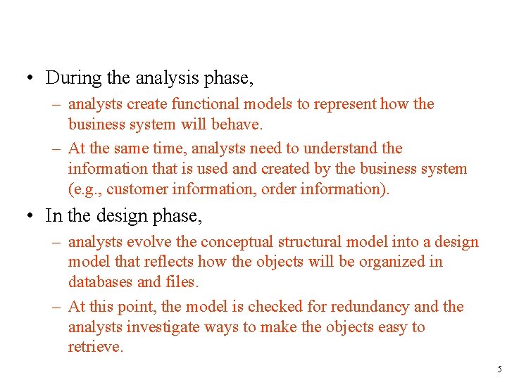  • During the analysis phase, – analysts create functional models to represent how