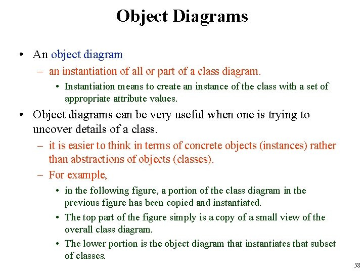 Object Diagrams • An object diagram – an instantiation of all or part of