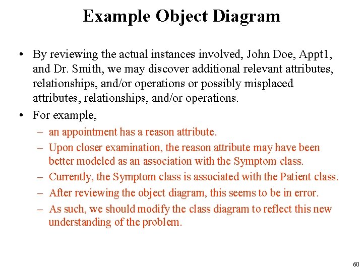 Example Object Diagram • By reviewing the actual instances involved, John Doe, Appt 1,