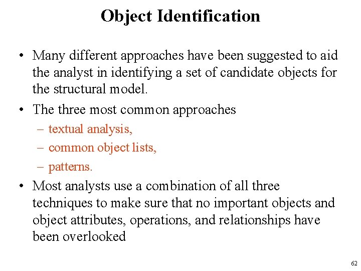 Object Identification • Many different approaches have been suggested to aid the analyst in