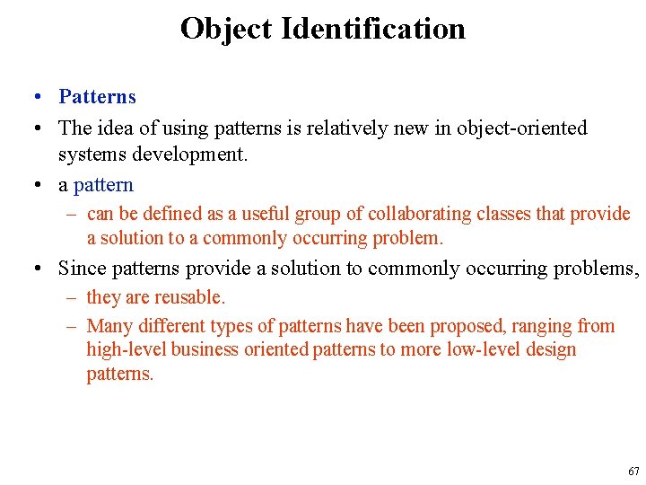 Object Identification • Patterns • The idea of using patterns is relatively new in