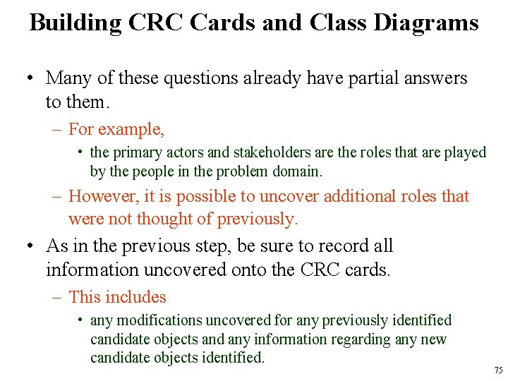 Building CRC Cards and Class Diagrams • Many of these questions already have partial