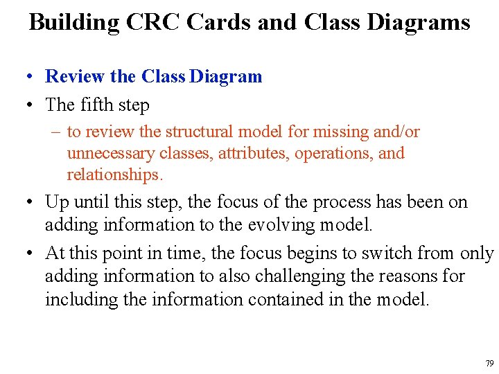Building CRC Cards and Class Diagrams • Review the Class Diagram • The fifth