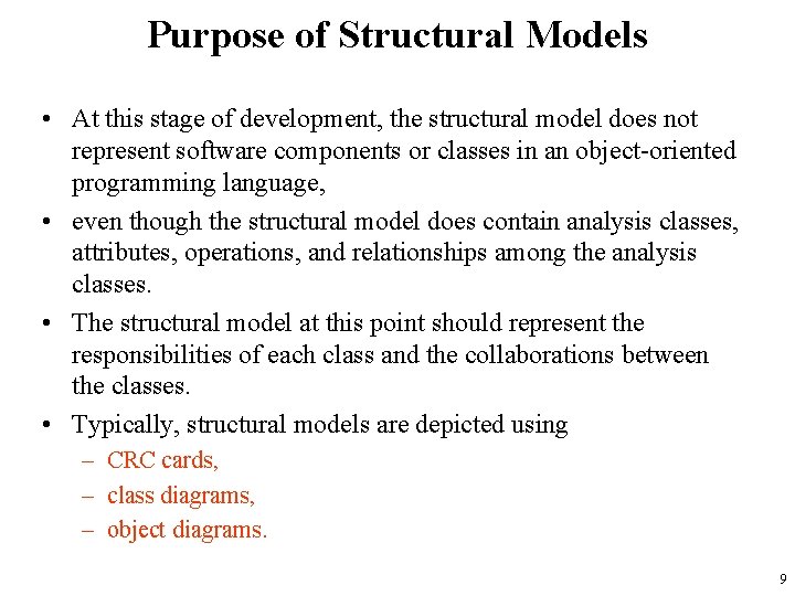 Purpose of Structural Models • At this stage of development, the structural model does