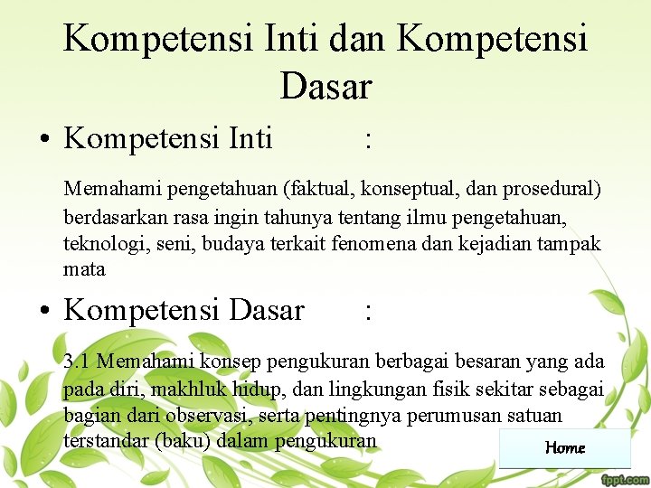 Kompetensi Inti dan Kompetensi Dasar • Kompetensi Inti : Memahami pengetahuan (faktual, konseptual, dan