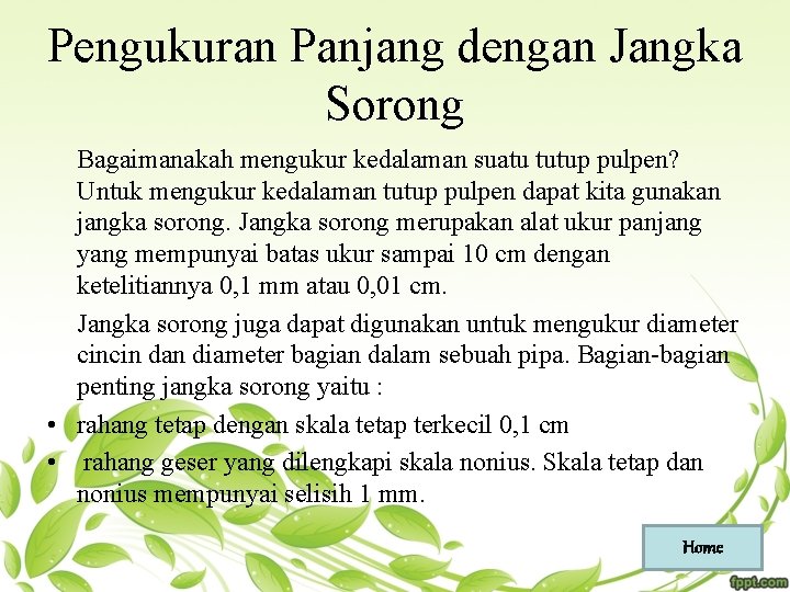 Pengukuran Panjang dengan Jangka Sorong Bagaimanakah mengukur kedalaman suatu tutup pulpen? Untuk mengukur kedalaman