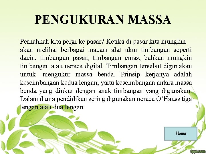 PENGUKURAN MASSA Pernahkah kita pergi ke pasar? Ketika di pasar kita mungkin akan melihat