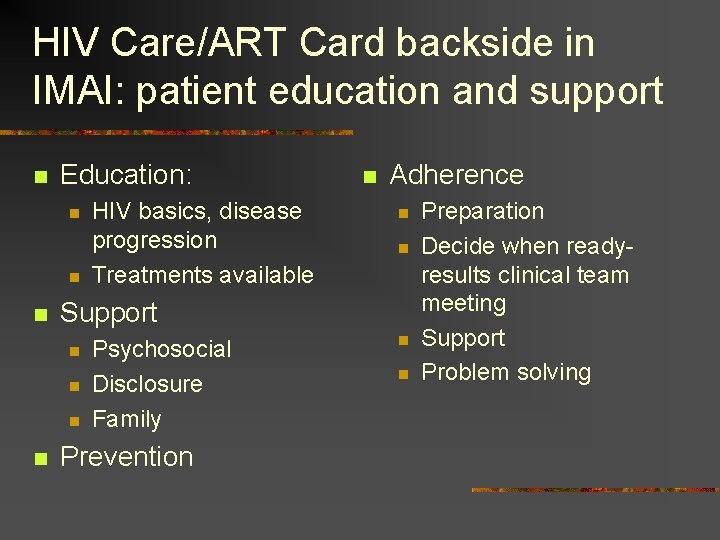 HIV Care/ART Card backside in IMAI: patient education and support n Education: n n