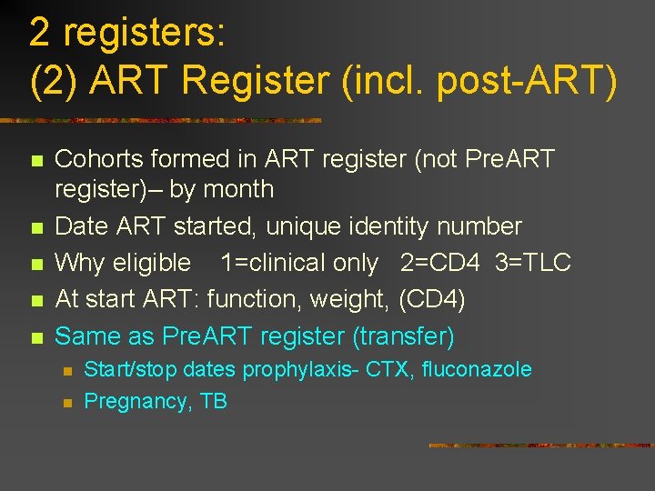 2 registers: (2) ART Register (incl. post-ART) n n n Cohorts formed in ART