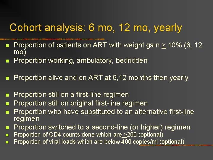 Cohort analysis: 6 mo, 12 mo, yearly n Proportion of patients on ART with