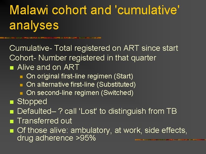 Malawi cohort and 'cumulative' analyses Cumulative- Total registered on ART since start Cohort- Number