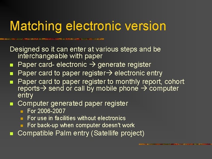 Matching electronic version Designed so it can enter at various steps and be interchangeable