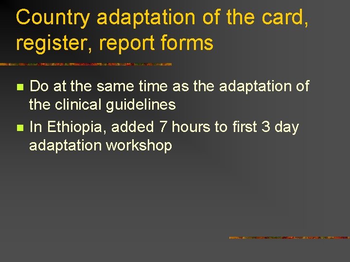 Country adaptation of the card, register, report forms n n Do at the same