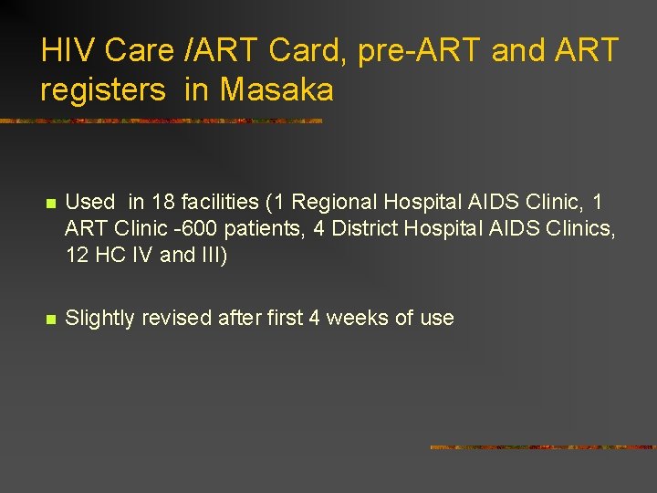 HIV Care /ART Card, pre-ART and ART registers in Masaka n Used in 18