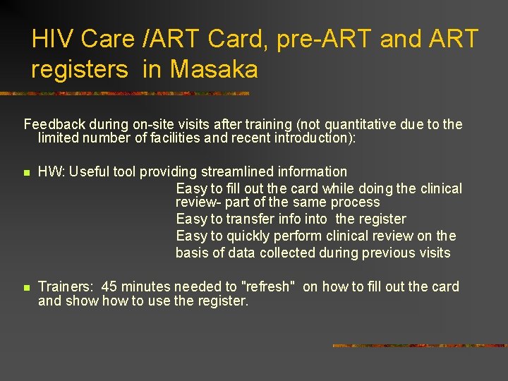 HIV Care /ART Card, pre-ART and ART registers in Masaka Feedback during on-site visits