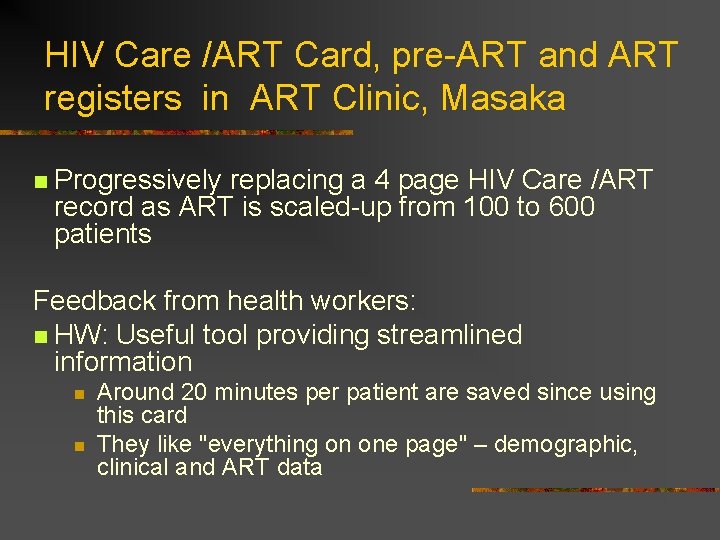 HIV Care /ART Card, pre-ART and ART registers in ART Clinic, Masaka n Progressively