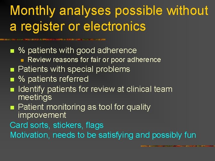 Monthly analyses possible without a register or electronics n % patients with good adherence