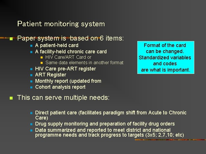 Patient monitoring system n Paper system is based on 6 items: n n A