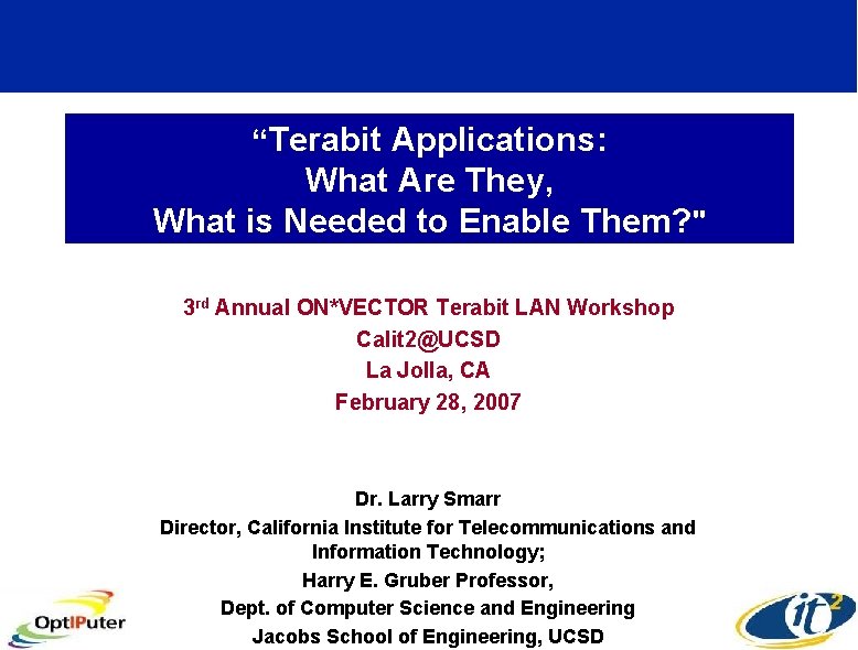 “Terabit Applications: What Are They, What is Needed to Enable Them? " 3 rd
