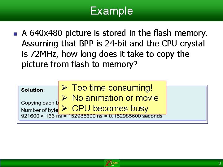 Example n A 640 x 480 picture is stored in the flash memory. Assuming