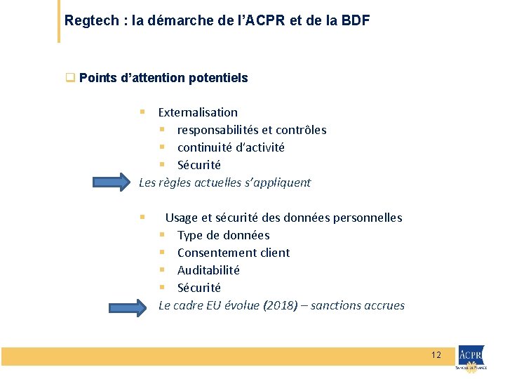 Regtech : la démarche de l’ACPR et de la BDF q Points d’attention potentiels