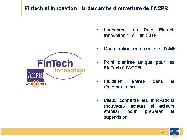 Fintech et Innovation : la démarche d’ouverture de l’ACPR • Lancement du Pôle Fintech