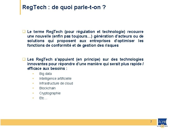 Reg. Tech : de quoi parle-t-on ? q Le terme Reg. Tech (pour régulation