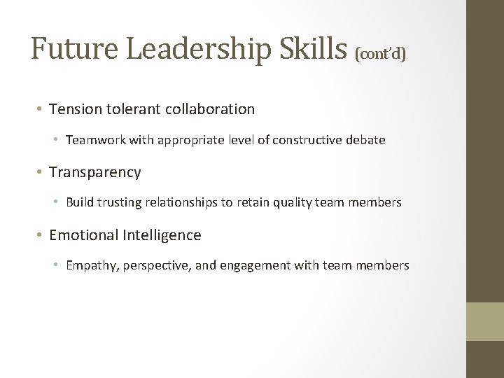 Future Leadership Skills (cont’d) • Tension tolerant collaboration • Teamwork with appropriate level of