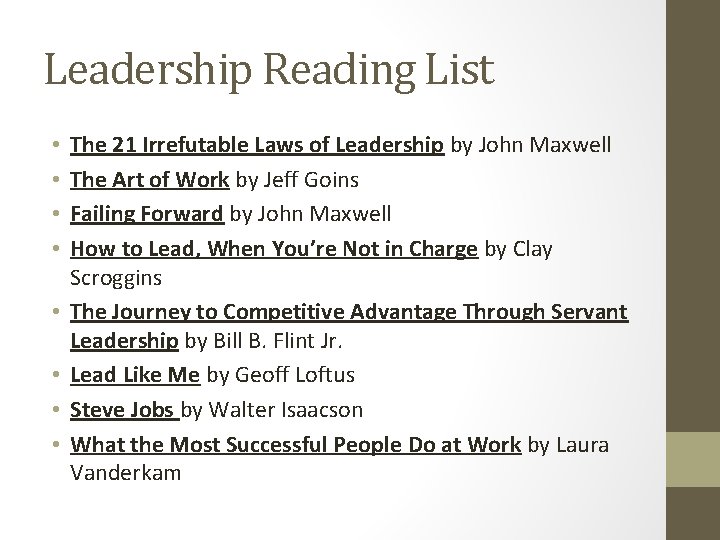 Leadership Reading List • • The 21 Irrefutable Laws of Leadership by John Maxwell