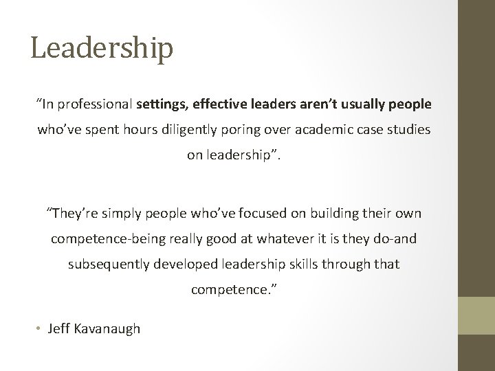 Leadership “In professional settings, effective leaders aren’t usually people who’ve spent hours diligently poring