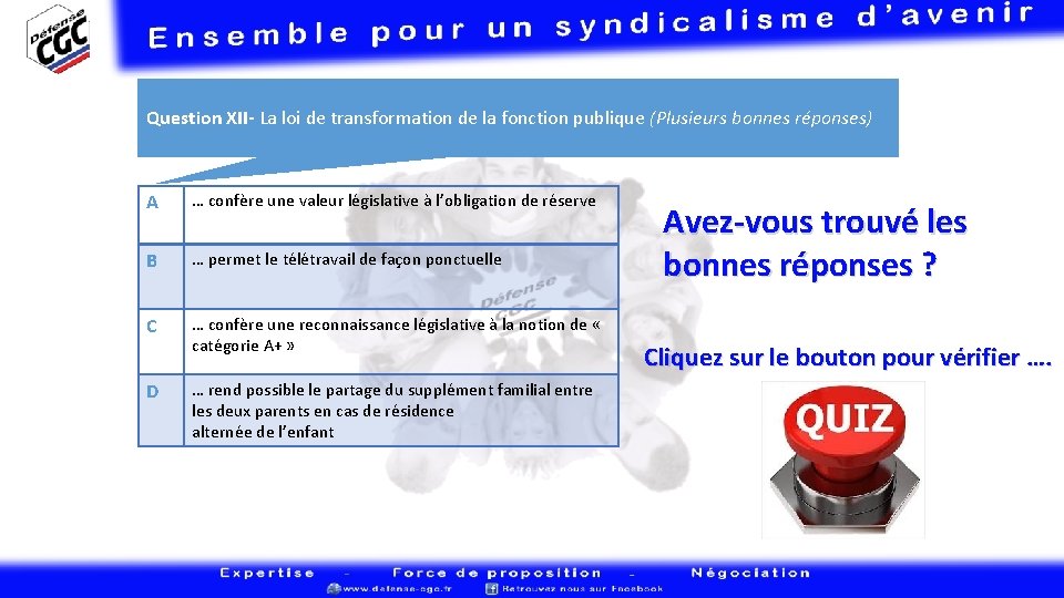 Question XII- La loi de transformation de la fonction publique (Plusieurs bonnes réponses) A