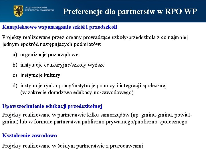 Preferencje dla partnerstw w RPO WP Kompleksowe wspomaganie szkół i przedszkoli Projekty realizowane przez