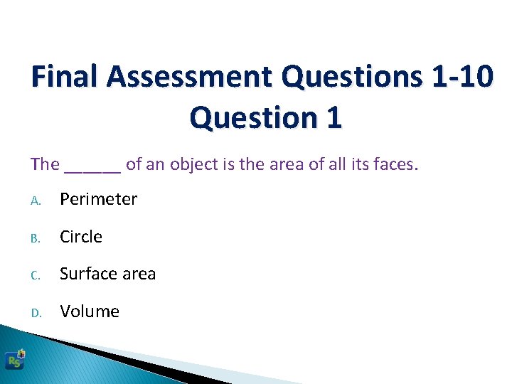 Final Assessment Questions 1 -10 Question 1 The ______ of an object is the