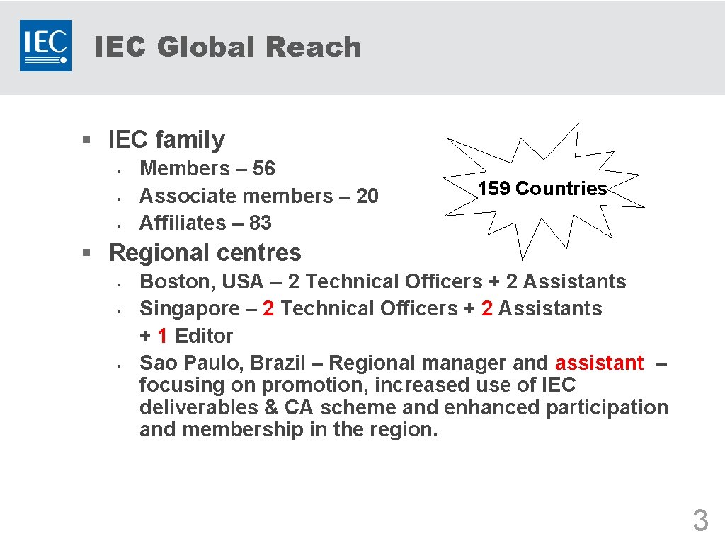 IEC Global Reach § IEC family § § § Members – 56 Associate members