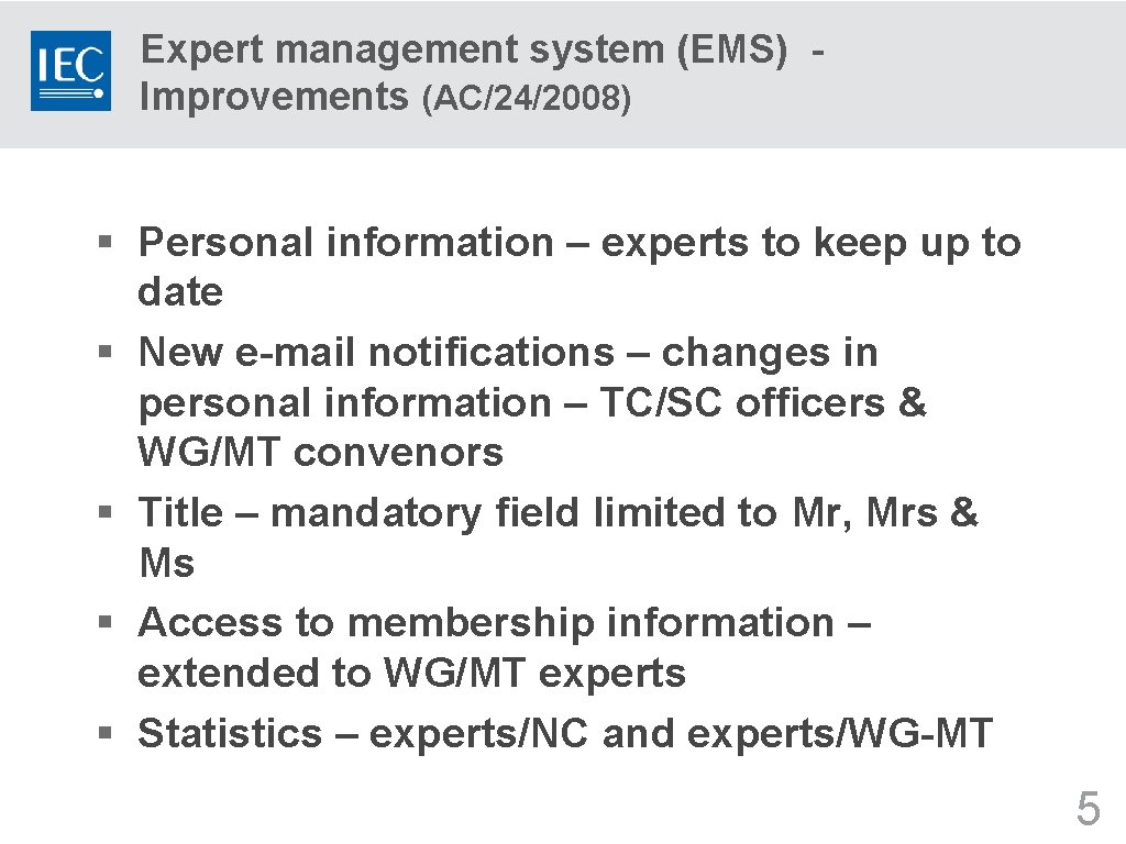 Expert management system (EMS) Improvements (AC/24/2008) § Personal information – experts to keep up