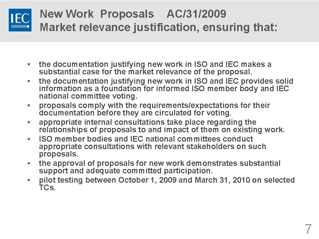 New Work Proposals AC/31/2009 Market relevance justification, ensuring that: § § § § the