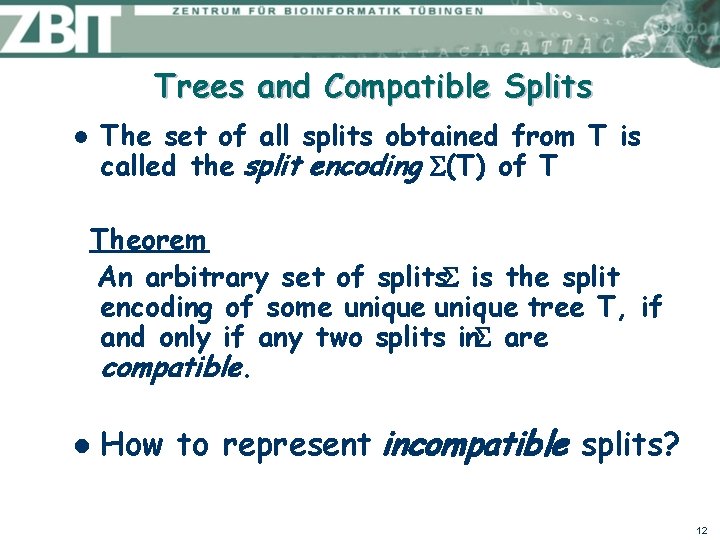 Trees and Compatible Splits The set of all splits obtained from T is called